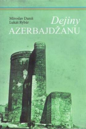 Dejiny Azerbajdžanu - Miroslav Daniš