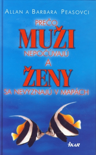 Prečo muži nepočúvajú a ženy sa nevyznajú v mapách - Barbara Pease, Allan Pease