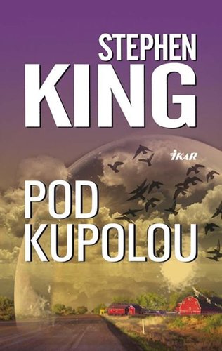 Pod Kupolou - Stephen King