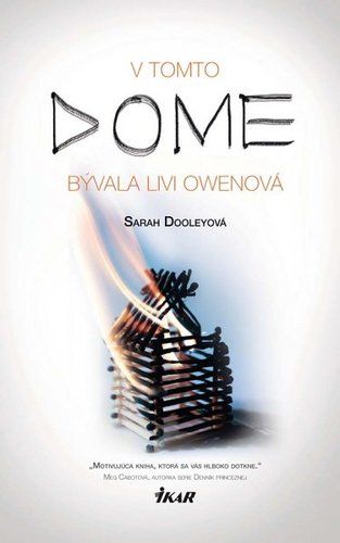 V tomto dome bývala Livi Owenová - Sarah Dooleyová