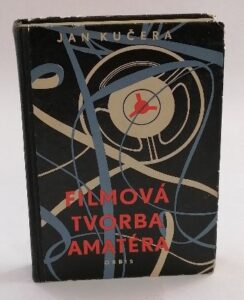 Filmová tvorba amatéra - Ján Kučera