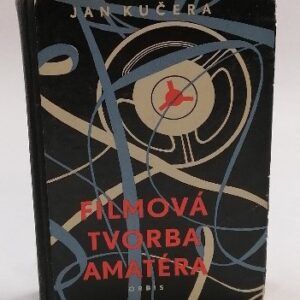 Filmová tvorba amatéra - Ján Kučera