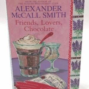 Friends, lovers, chocolate - Alexander Smith