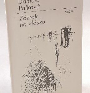 Zázrak na vlásku - Daniela Palková