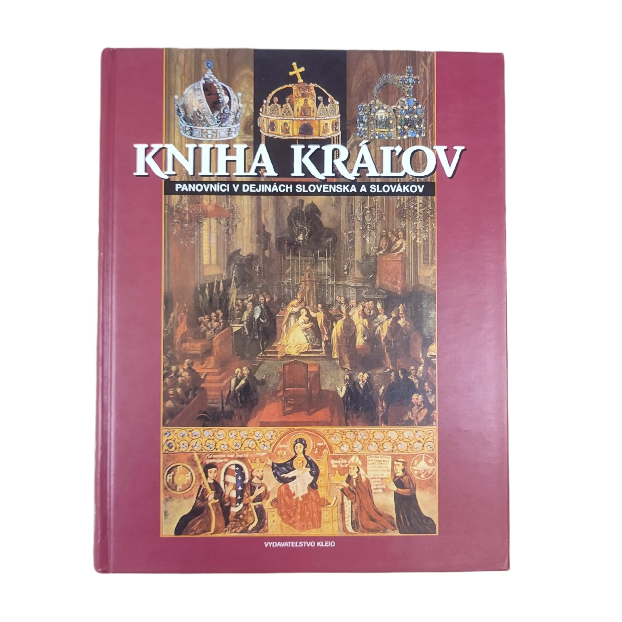 Kniha kráľov - Panovníci v dejinách Slovenska a Slovákov - Vladimír Segeš