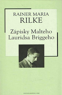 Zápisky Malteho Lauridsa Briggeho - Rainer Maria Rilke
