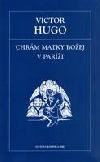 Chrám Matky Božej v Paríži - Victor Hugo