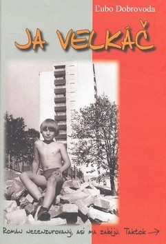 Ja velkáč - Ľubo Dobrovoda