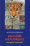 Jaguáří moudrost: mayský kalendář - Kenneth Johnson