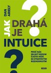Jak drahá je intuice - Dan Ariely