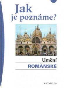 Jak je poznáme? Umění románské - Th. R. Hoffmann