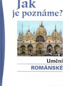 Jak je poznáme? Umění románské - Th. R. Hoffmann