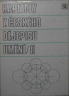 Kapitoly z českého dějepisu umění II. - kolektiv autorů