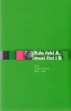 Kdo řekl A, musí říct i B (Texty Václava Havla 1968–2008) - Václav Havel