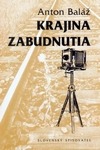 Krajina zabudnutia - Anton Baláž