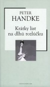 Krátky list na dlhú rozlúčku - Peter Handke