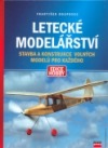 Letecké modelářství - stavba a konstrukce volných modelů pro každého - František Doupovec