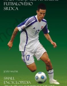 Malý atlas slovenského futbalového srdca - Jozef Mazár