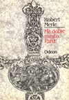 Mé dobré město Paříž - Robert Merle