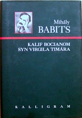 Kalif bocianom, Syn Virgila Timára - Mihály Babits