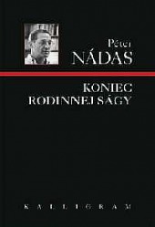Koniec rodinnej ságy - Péter Nádas