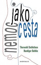 Nemoc jako cesta - Ruediger Dahlke