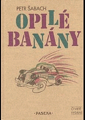 Opilé banány - Petr Šabach