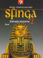 Sfinga - Záhady historie 2 - Hans-Christian Huf