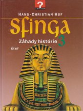 Sfinga - Záhady historie 3 - Hans-Christian Huf