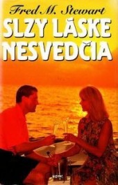 Slzy láske nesvedčia - Fred Mustard Stewart