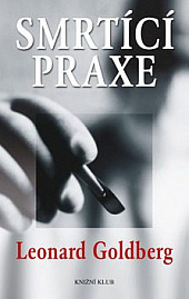 Smrtící praxe - Leonard S. Goldberg