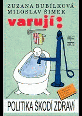 Zuzana Bubílková, Miloslav Šimek varují: Politika škodí zdraví - Miloslav Šimek