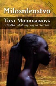 Milosrdenstvo - Toni Morrison