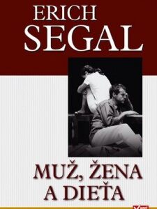 Muž, žena a dieťa - Erich Segal