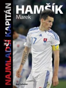 Najmladší kapitán Marek Hamšík - Ivor Lehoťan