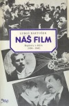 Náš film: Kapitoly z dějin (1896 - 1945) - Luboš Bartošek