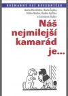 Náš nejmilejší kamarád je... - * antologie