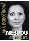 Nebudu mlčet - Jana Bobošíková
