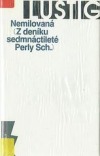 Nemilovaná: z deníku sedmnáctileté Perly Sch. - Arnošt Lustig