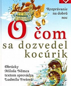 O čom sa dovedel kocúrik - Ludmila Freiová