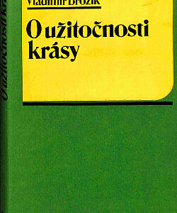 O užitočnosti krásy - Vladimír Brožík