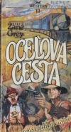 Oceľová cesta - Zane Grey