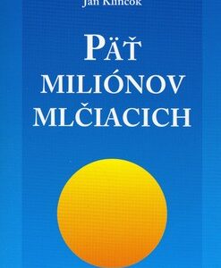Päť miliónov mlčiacich - Klinčok Ján