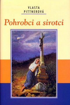 Pohrobci a sirotci - Vlasta Pittnerová