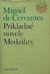 Príkladné novely / Medzihry - Miguel de Cervantes y Saavedra