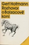 Rozhovor o Balzacově koni - Gert Hofmann