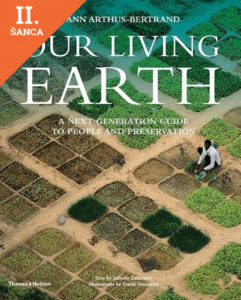 Our Living Earth: A Next Generation Guide to People and Preservation - Yann Arthus-Bertrand