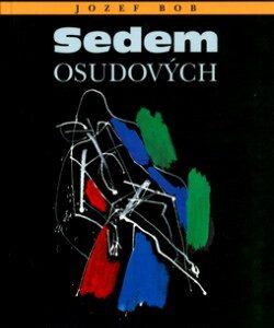 Sedem osudových - Jozef Bob