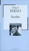 Senilita - Italo Svevo
