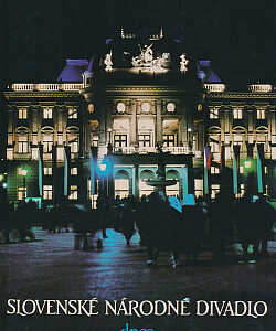 Slovenské národné divadlo dnes - kolektiv autorů